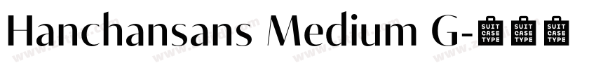 Hanchansans Medium G字体转换